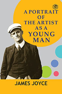 A Portrait Of The Artist As A Young Man A Portrait Of The Artist As A Young Man