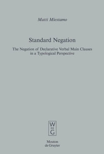 Standard Negation: The Negation of Declarative Verbal Main Clauses in a Typological Perspective