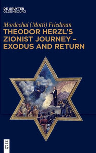 Theodor Herzl's Zionist Journey - Exodus and Return