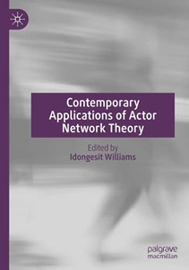 Contemporary Applications Of Actor Network Theory Contemporary Applications Of Actor Network Theory