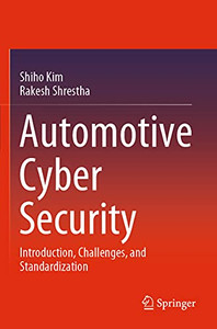 Automotive Cyber Security: Introduction, Challenges, And Standardization