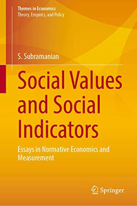 Social Values And Social Indicators: Essays In Normative Economics And Measurement (Themes In Economics)