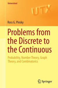 Problems from the Discrete to the Continuous: Probability, Number Theory, Graph Theory, and Combinatorics