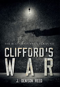 Clifford'S War: The Bluegrass Battleground Clifford'S War: The Bluegrass Battleground