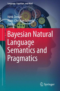 Bayesian Natural Language Semantics and Pragmatics