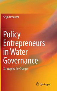 Policy Entrepreneurs in Water Governance: Strategies for Change