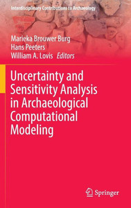 Uncertainty and Sensitivity Analysis in Archaeological Computational Modeling