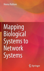 Mapping Biological Systems to Network Systems