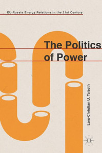 The Politics of Power: Eu-Russia Energy Relations in the 21st Century
