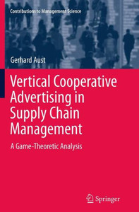 Vertical Cooperative Advertising in Supply Chain Management: A Game-Theoretic Analysis