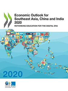 Economic Outlook for Southeast Asia, China and India 2020 Rethinking Education for the Digital Era