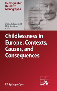 Childlessness in Europe: Contexts, Causes, and Consequences