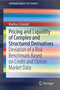Pricing and Liquidity of Complex and Structured Derivatives: Deviation of a Risk Benchmark Based on Credit and Option Market Data