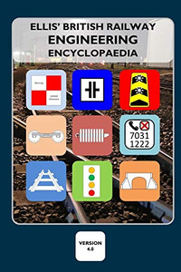 Ellis' British Railway Engineering Encyclopaedia (4th Edition) Ellis' British Railway Engineering Encyclopaedia (4th Edition)