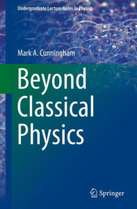 Beyond Classical Physics