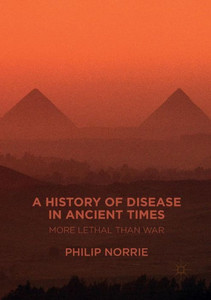 A History of Disease in Ancient Times: More Lethal Than War