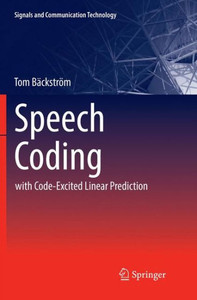 Speech Coding: With Code-Excited Linear Prediction
