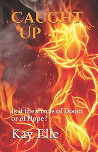 Caught Up: Is it the Circle of Doom or of Hope? Caught Up: Is it the Circle of Doom or of Hope?
