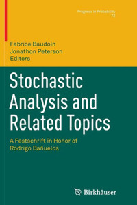 Stochastic Analysis and Related Topics: A Festschrift in Honor of Rodrigo Bañuelos
