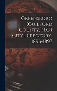 Greensboro (Guilford County, N.C.) City Directory, 1896-1897