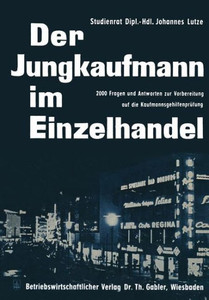 Der Jungkaufmann Im Einzelhandel: 2000 Fragen Und Antworten Zur Vorbereitung Auf Die Kaufmannsgehilfenprüfung
