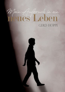 Mein Aufbruch in ein neues Leben: Wie Jesus ein Leben verändern kann