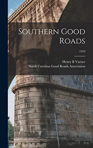 Southern Good Roads; 1910 Southern Good Roads; 1910