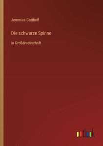 Die schwarze Spinne: in GroÃŸdruckschrift