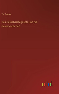 Das BetriebsrÃ¤tegesetz und die Gewerkschaften