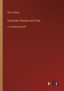 Zwischen Himmel und Erde: in Großdruckschrift