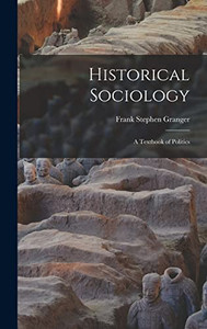 Historical Sociology: a Textbook of Politics - Hardcover