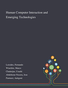 Human Computer Interaction and Emerging Technologies - Paperback Human Computer Interaction and Emerging Technologies - Paperback