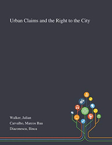 Urban Claims and the Right to the City - Paperback Urban Claims and the Right to the City - Paperback