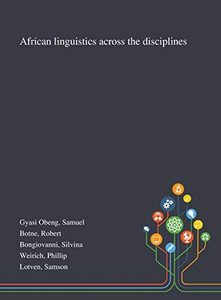 African Linguistics Across the Disciplines - Hardcover African Linguistics Across the Disciplines - Hardcover