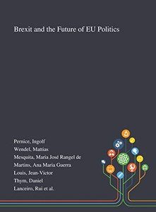 Brexit and the Future of EU Politics - Hardcover Brexit and the Future of EU Politics - Hardcover
