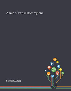 A Tale of Two Dialect Regions - Paperback A Tale of Two Dialect Regions - Paperback