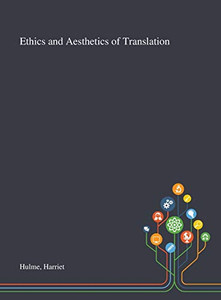 Ethics and Aesthetics of Translation - Hardcover