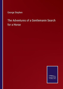 The Adventures of a Gentlemanin Search for a Horse