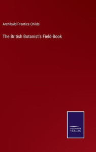 The British Botanist's Field-Book