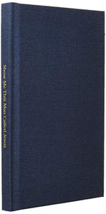 Show Me This Man Called Jesus: The message from the World to the Church Show Me This Man Called Jesus: The message from the World to the Church