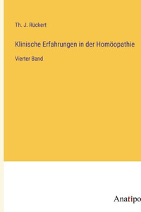 Klinische Erfahrungen in der HomÃ¶opathie: Vierter Band