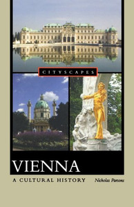 Vienna: A Cultural History (Cityscapes)