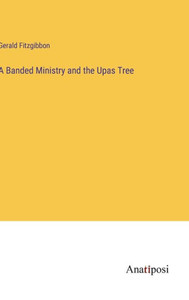 A Banded Ministry and the Upas Tree