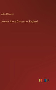 Ancient Stone Crosses of England