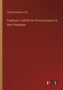 Employers' Liability for Personal Injuries to their Employees