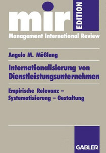 Internationalisierung Von Dienstleistungsunternehmen: Empirische Relevanz -- Systematisierung -- Gestaltung