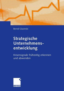 Strategische Unternehmensentwicklung: Krisensignale Frühzeitig Erkennen Und Abwenden