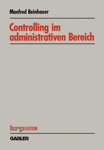Controlling Im Administrativen Bereich: Konzeption Eines Planungs- Und Steuerungssystems
