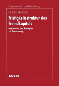 Fristigkeitsstruktur Des Fremdkapitals: Instrumente Und Strategien Zur Finanzierung