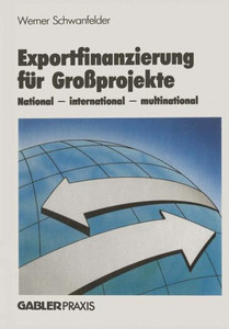 Exportfinanzierung FÃ¼r GroÃŸprojekte: National -- International -- Multinational